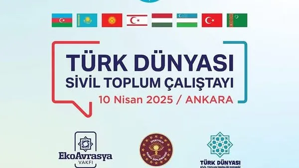 “Türk Dünyası Sivil Toplum Çalıştayı” Ankara